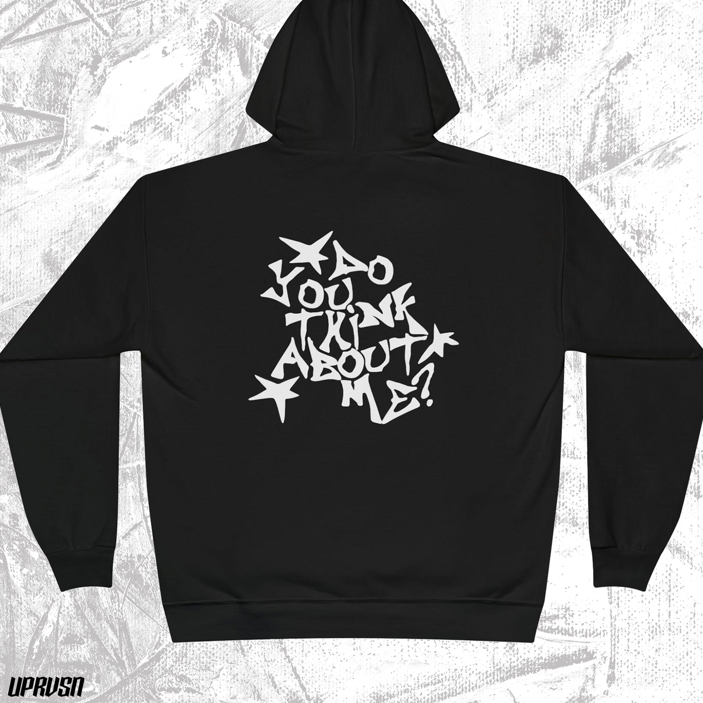 HOODIE NSQK DO YOU THINK ABOUT ME?