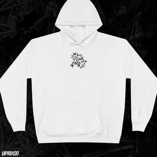 HOODIE NSQK DO YOU THINK ABOUT ME?