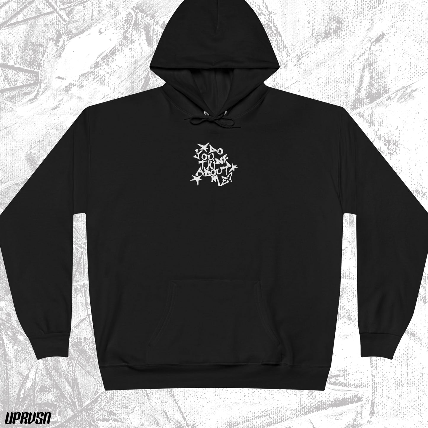 HOODIE NSQK DO YOU THINK ABOUT ME?