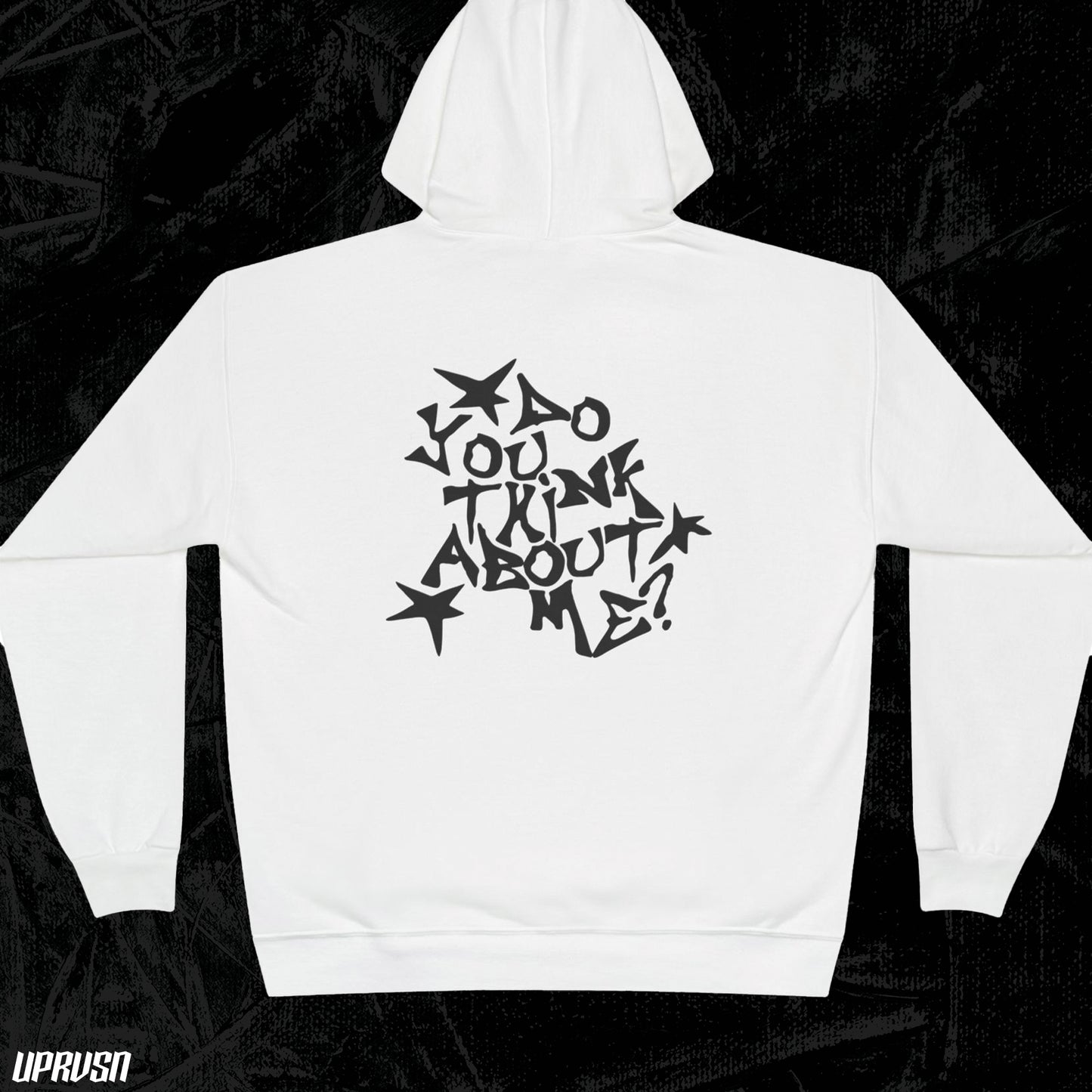 HOODIE NSQK DO YOU THINK ABOUT ME?